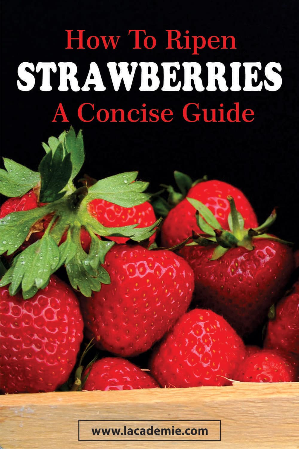 How To Ripen Strawberries? The Best Methods To Do It